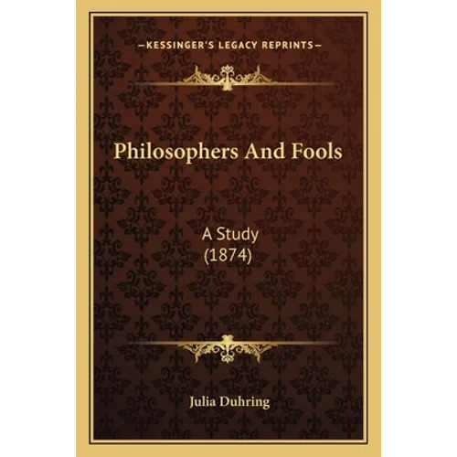 Philosophers And Fools: A Study (1874)