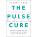 The Pulse Cure: The Revolutionary New Way to Balance Stress, Optimise Health and Live Longer