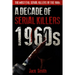1960s - A Decade of Serial Killers: The Most Evil Serial Killers of the 1960s