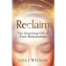 Reclaim: The Surprising Gift of Toxic Relationships