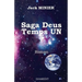 SAGA DEUS temps UN