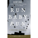 Run Baby Run-New Edition: The True Story Of A New York Gangster Finding Christ