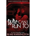 Who Can I Run To: A Urban Love Novella Continued