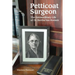 Petticoat Surgeon: The Extraordinary Life of Dr. Bertha Van Hoosen