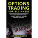Options Trading for Beginners: The A-Z Guide to Making a Steady Monthly Income Trading Options!