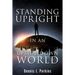 Standing Upright in an Upside-Down World