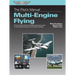 The Pilot's Manual: Multi-Engine Flying: All the Aeronautical Knowledge Required to Earn a Multi-Engine Rating on Your Pilot Certificate