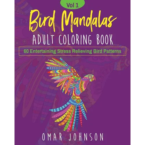 Bird Mandalas Adult Coloring Book Vol 1