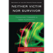 Neither Victim nor Survivor: Thinking toward a New Humanity