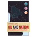 Oil and Nation: A History of Bolivia's Petroleum Sector