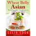 Wheat Belly Asian: The Gluten Free Cookbook for Asian Comfort Food