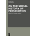 On the Social History of Persecution