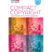 Compact Copyright: Quick Answers to Common Questions, Second Edition