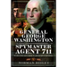 General George Washington - Spymaster Agent 711: The Intelligence Battle During the American War of Independence