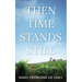 Then Time Stands Still