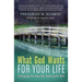 What God Wants for Your Life: Changing the Way We Seek God's Will