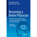 Becoming a Better Physician: Insightful and Inspirational Stories from Attending Physicians, Residents, and Medical Students
