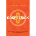 Gospelsick: A Missionary Doctor's Prescription for Church Revival