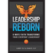 Leadership Reborn: 8 Ways Faith Transforms Your Everyday Leadership