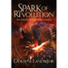 Spark of Revolution: The Reluctant Forging of a New Nation