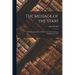The Message of the Stars: An Esoteric Exposition of Medical and Natal Astrology Explaining the Arts