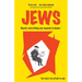 Jews: Nearly Everything You Wanted to Know But Were Too Afraid to Ask