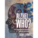 Alzhei... who?: Demystifying The Disease And What You Can Do About It