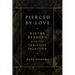 Pierced by Love: Divine Reading with the Christian Tradition