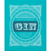 The Little Book of Gin: Distilled to Perfection
