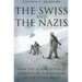 The Swiss and the Nazis: How the Alpine Republic Survived in the Shadow of the Third Reich