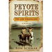 Peyote Spirits: A Novella