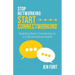 Stop Networking Start Connectworking(R): Building Real Connection in a Transactional World