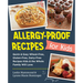 Allergy-Proof Recipes for Kids: Quick and Easy Wheat-Free, Gluten-Free, Dairy-Free Recipes Kids and the Whole Family Will Love
