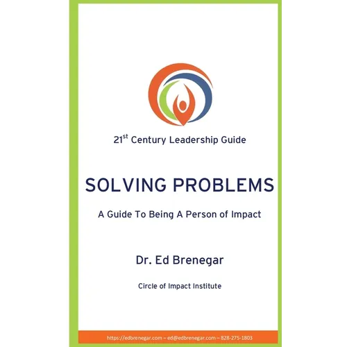 Solving Problems: A Guide To Being a Person of Impact
