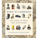 Born in Cambridge: 400 Years of Ideas and Innovators