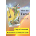 Meet the Tarot: Easy to Learn and Remember All 78 Tarot Cards