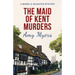 The Maid of Kent Murders