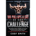 100 Pull-Ups a Day 30 Day Challenge: Gain Muscle, Massive Strength, and Increase Your Pull up, Chin up Rep Count Using This One Killer Exercise Progra