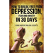 How to Break Free from Depression, Fear, & Anxiety in 30 Days: Using Ancient Biblical Secrets