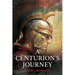 A Centurion's Journey