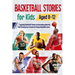 Basketball Stories for Kids Aged 8 - 12: Inspiring Basketball Stories on Overcoming Adversity and Pursuing Your Dreams for Young Basketball Lovers : 1