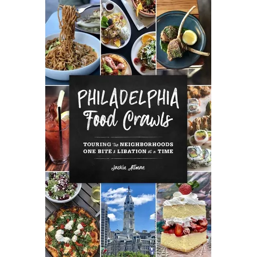 Philadelphia Food Crawls: Touring the Neighborhoods One Bite and Libation at a Time