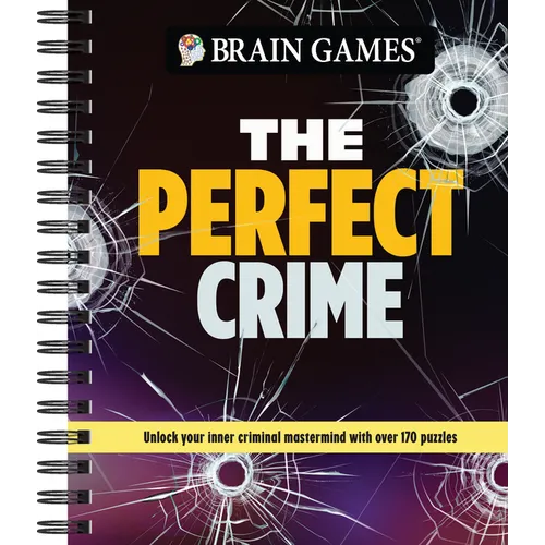 Brain Games - The Perfect Crime: Unlock Your Inner Criminal MasterMind with Over 170 Puzzles