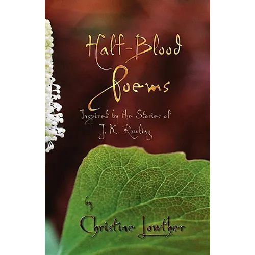 Half-Blood Poems: Inspired by the Stories of J.K. Rowling