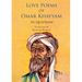 Love Poems of Omar Khayyam In Quatrain