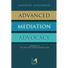 Advanced Mediation Advocacy: From Contest to Collaboration