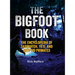 The Bigfoot Book: The Encyclopedia of Sasquatch, Yeti and Cryptid Primates