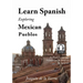 Learn Spanish Exploring Mexican Pueblos