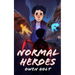 Normalheroes: Heroism Redefined