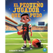 El Pequeño Jugador Que Pudo
